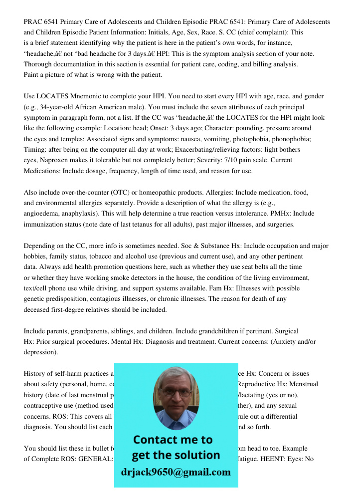 Patient Information: Initials, Age, Sex, Race. S. CC (chief complaint): This is a brief statement identifying why the patient is here in the patient’s own words