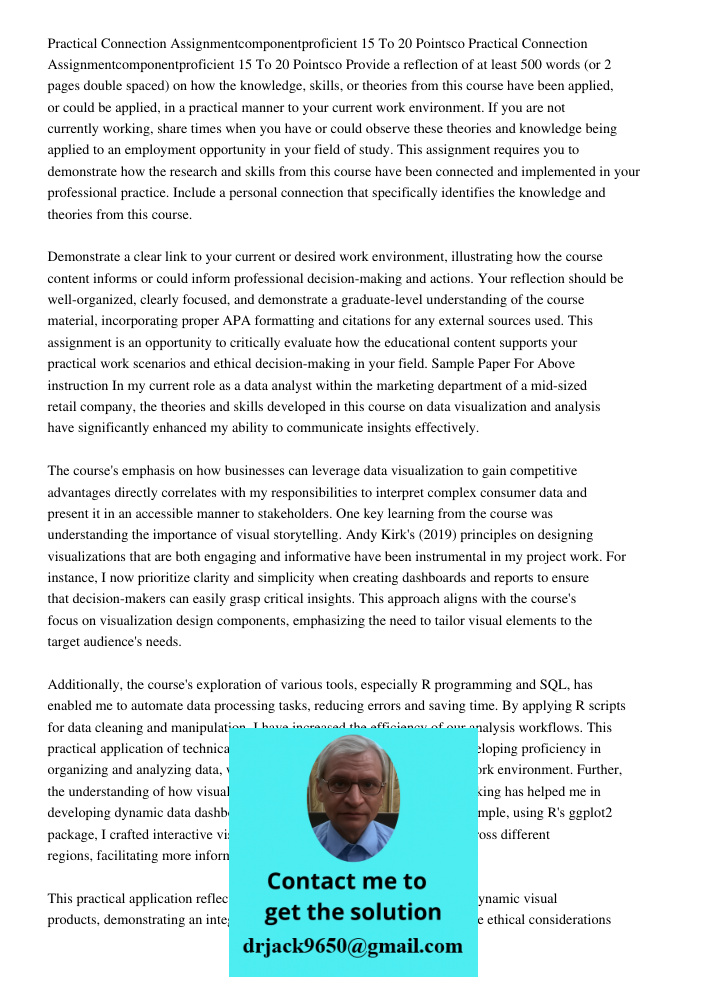 Provide a reflection of at least 500 words (or 2 pages double spaced) on how the knowledge, skills, or theories from this course have been applied, or could be 