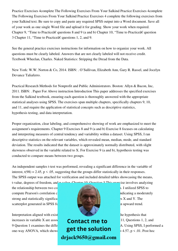 Practice Exercises 4 complete the following exercises from your Salkind text. Be sure to copy and paste any required SPSS output into a Word document. Save all 