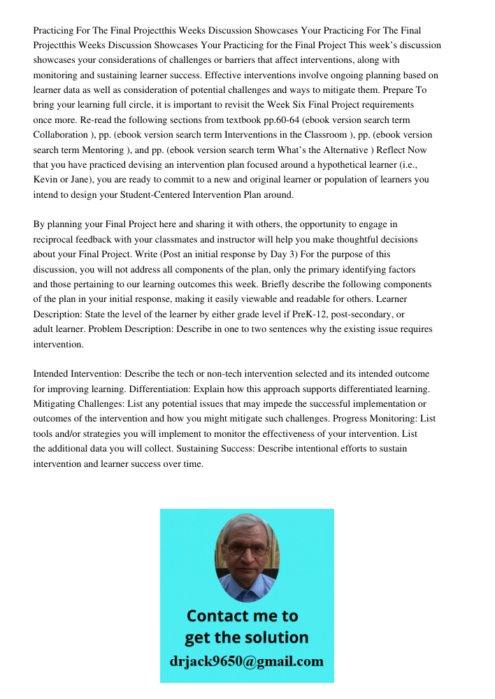Practicing for the Final Project This week’s discussion showcases your considerations of challenges or barriers that affect interventions, along with monitoring