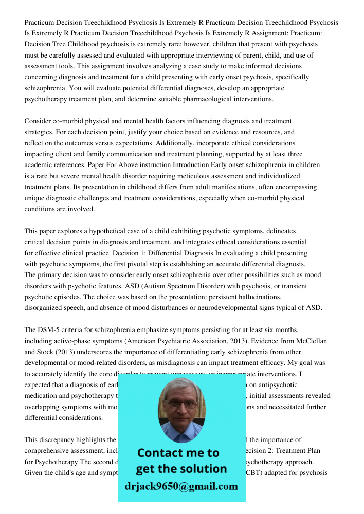 Practicum Decision Treechildhood Psychosis Is Extremely R Assignment: Practicum: Decision Tree Childhood psychosis is extremely rare; however, children that pre