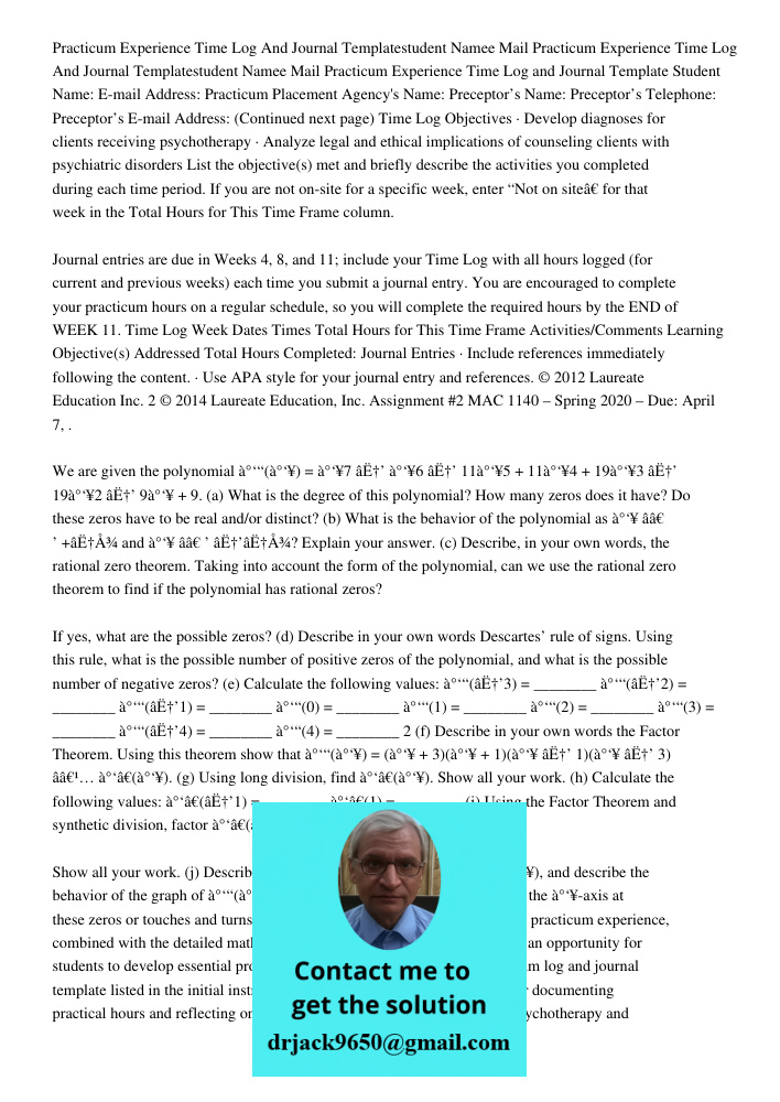 Practicum Experience Time Log and Journal Template Student Name: E-mail Address: Practicum Placement Agency's Name: Preceptor’s Name: Preceptor’s Telephone: Pre