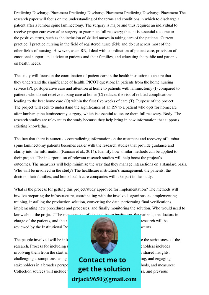 Predicting Discharge Placement The research paper will focus on the understanding of the terms and conditions in which to discharge a patient after a lumbar spi