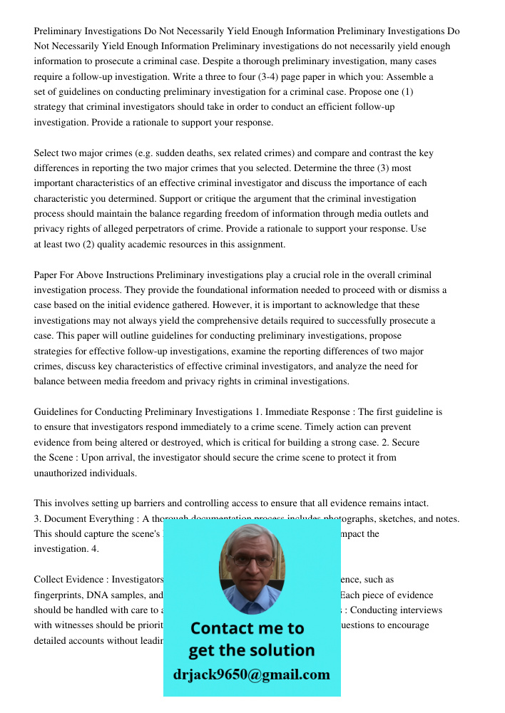 Preliminary investigations do not necessarily yield enough information to prosecute a criminal case. Despite a thorough preliminary investigation, many cases re