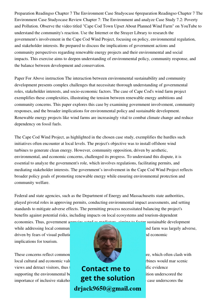 Review Chapter 7: The Environment and analyze Case Study 7.2: Poverty and Pollution. Observe the video titled "Cape Cod Town Upset About Planned Wind Farm" on Y