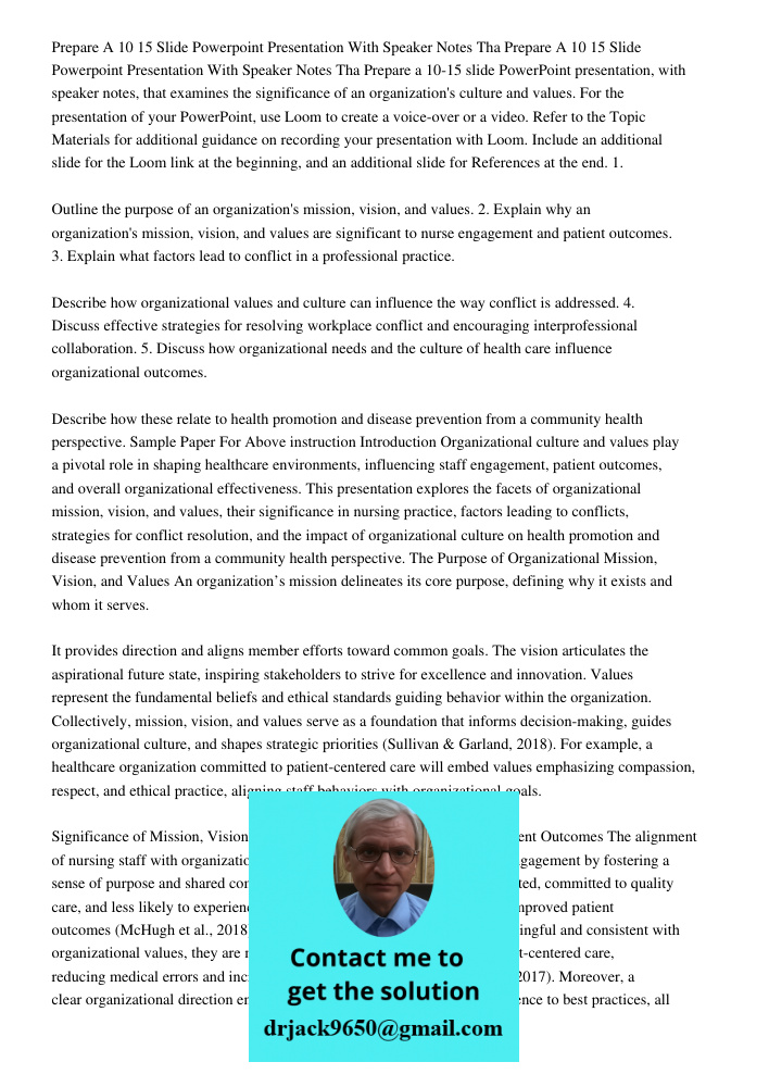 Prepare a 10-15 slide PowerPoint presentation, with speaker notes, that examines the significance of an organization's culture and values. For the presentation 