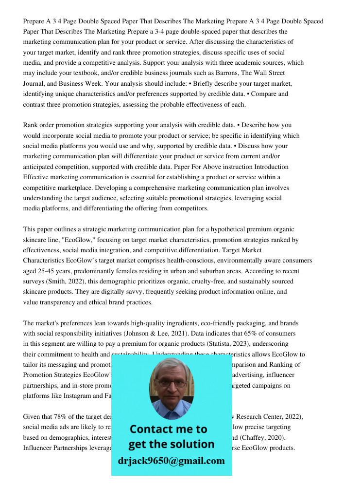 Prepare a 3-4 page double-spaced paper that describes the marketing communication plan for your product or service. After discussing the characteristics of your