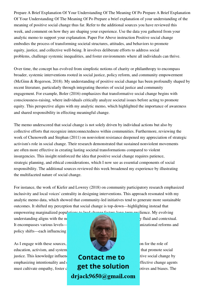 Prepare a brief explanation of your understanding of the meaning of positive social change thus far. Refer to the additional sources you have reviewed this week