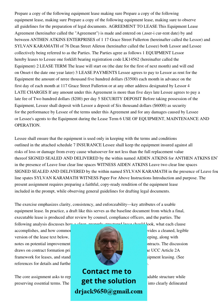 Prepare a copy of the following equipment lease, making sure to observe all guidelines for the preparation of legal documents. AGREEMENT TO LEASE This Equipment
