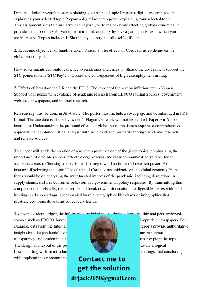 Prepare a digital research poster explaining your selected topic. This assignment aims to familiarize and expose you to major events affecting global economies.