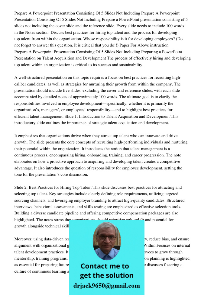 Prepare a PowerPoint presentation consisting of 5 slides not including the cover slide and the reference slide. Every slide needs to include 100 words in the No