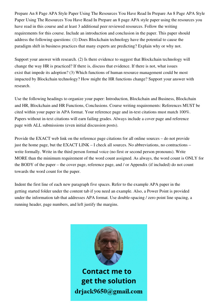 Prepare an 8 page APA style paper using the resources you have read in this course and at least 3 additional peer reviewed resources. Follow the writing require