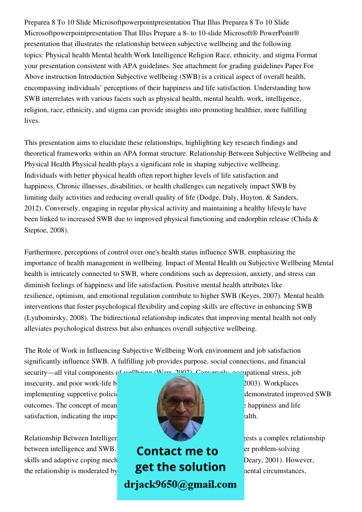 Prepare a 8- to 10-slide Microsoft® PowerPoint® presentation that illustrates the relationship between subjective wellbeing and the following topics: Physical h