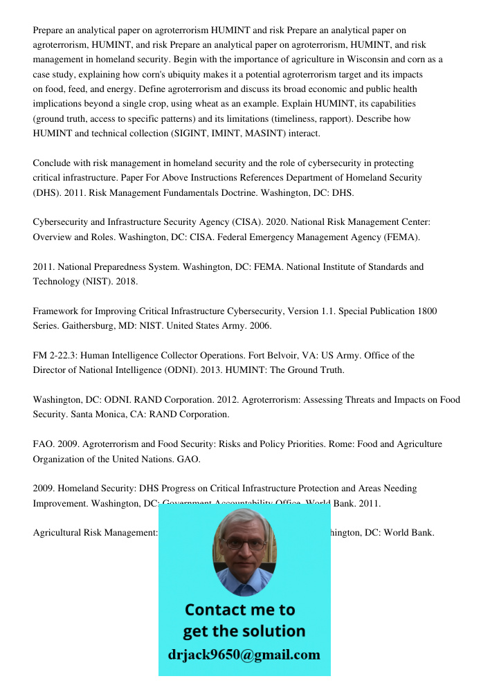 Prepare an analytical paper on agroterrorism, HUMINT, and risk management in homeland security. Begin with the importance of agriculture in Wisconsin and corn a