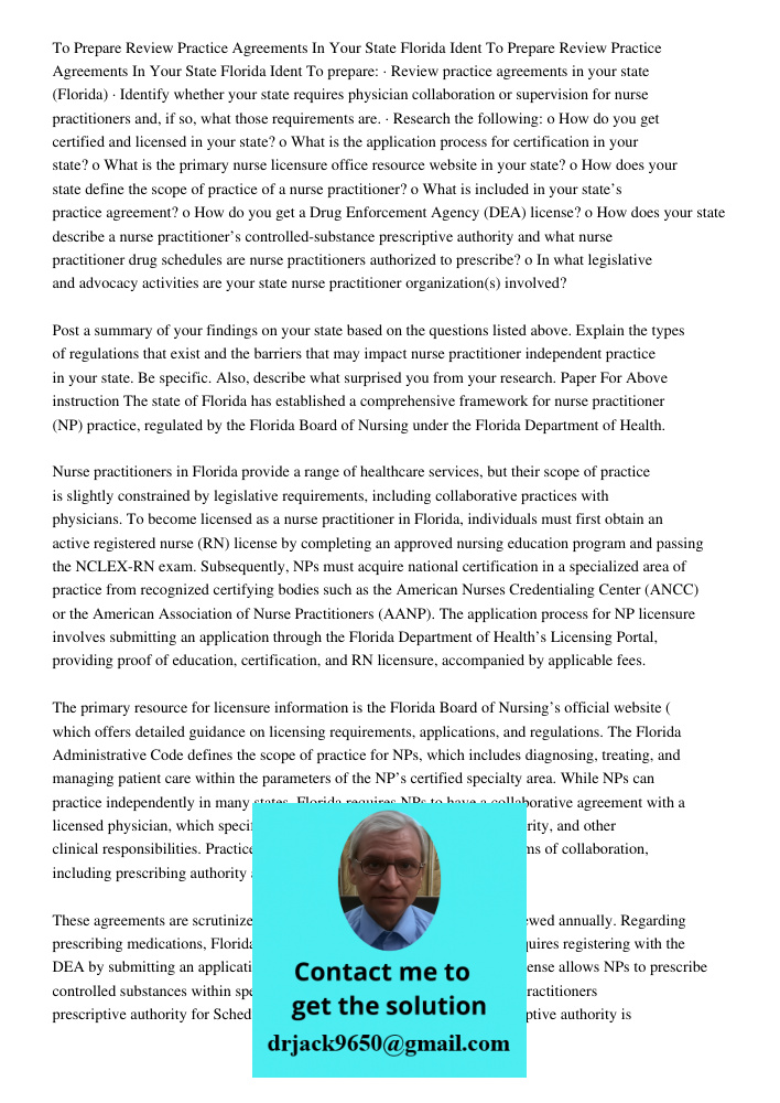 To prepare: · Review practice agreements in your state (Florida) · Identify whether your state requires physician collaboration or supervision for nurse practit
