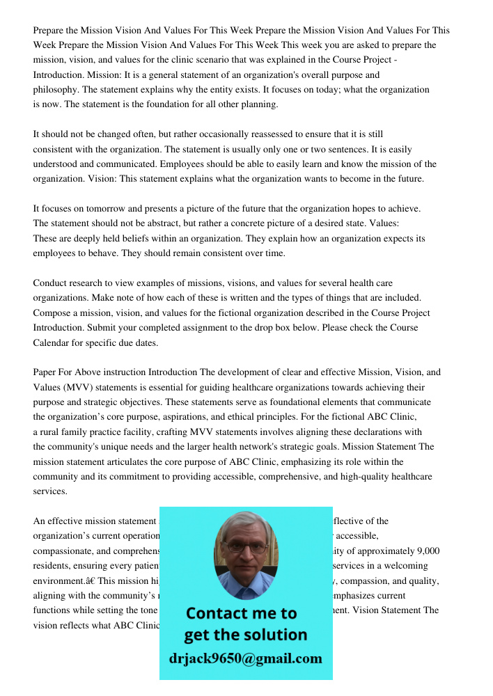 Prepare the Mission Vision And Values For This Week This week you are asked to prepare the mission, vision, and values for the clinic scenario that was explaine