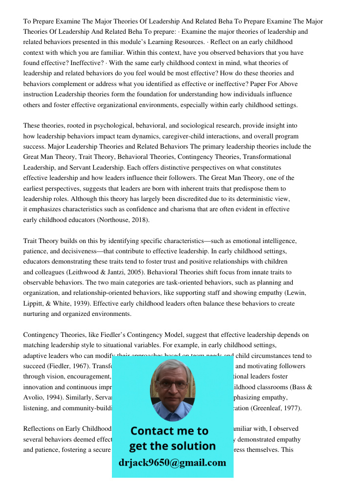 To prepare: · Examine the major theories of leadership and related behaviors presented in this module’s Learning Resources. · Reflect on an early childhood cont