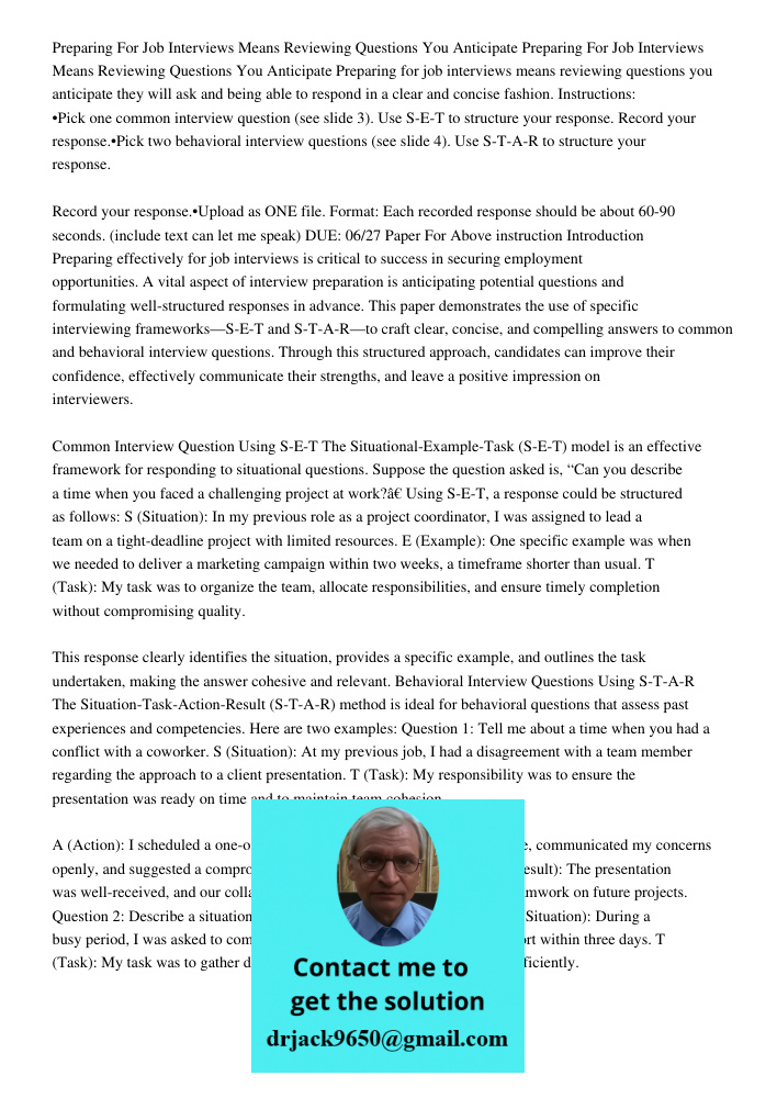 Preparing for job interviews means reviewing questions you anticipate they will ask and being able to respond in a clear and concise fashion. Instructions: •Pic
