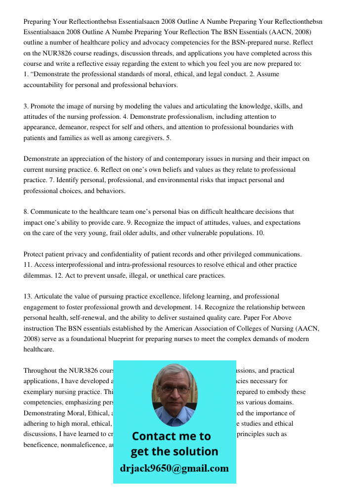 Preparing Your Reflection The BSN Essentials (AACN, 2008) outline a number of healthcare policy and advocacy competencies for the BSN-prepared nurse. Reflect on