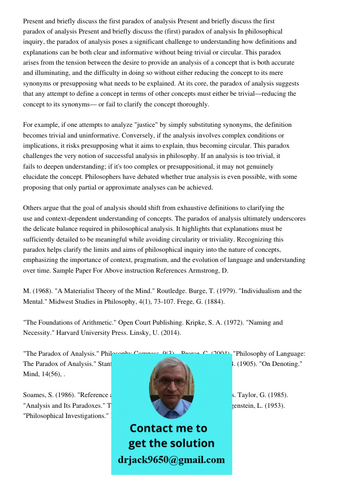 Present and briefly discuss the first paradox of analysis In philosophical inquiry, the paradox of analysis poses a significant challenge to understanding how d