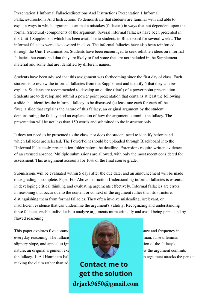 To demonstrate that students are familiar with and able to explain ways in which arguments can make mistakes (fallacies) in ways that not dependent upon the for