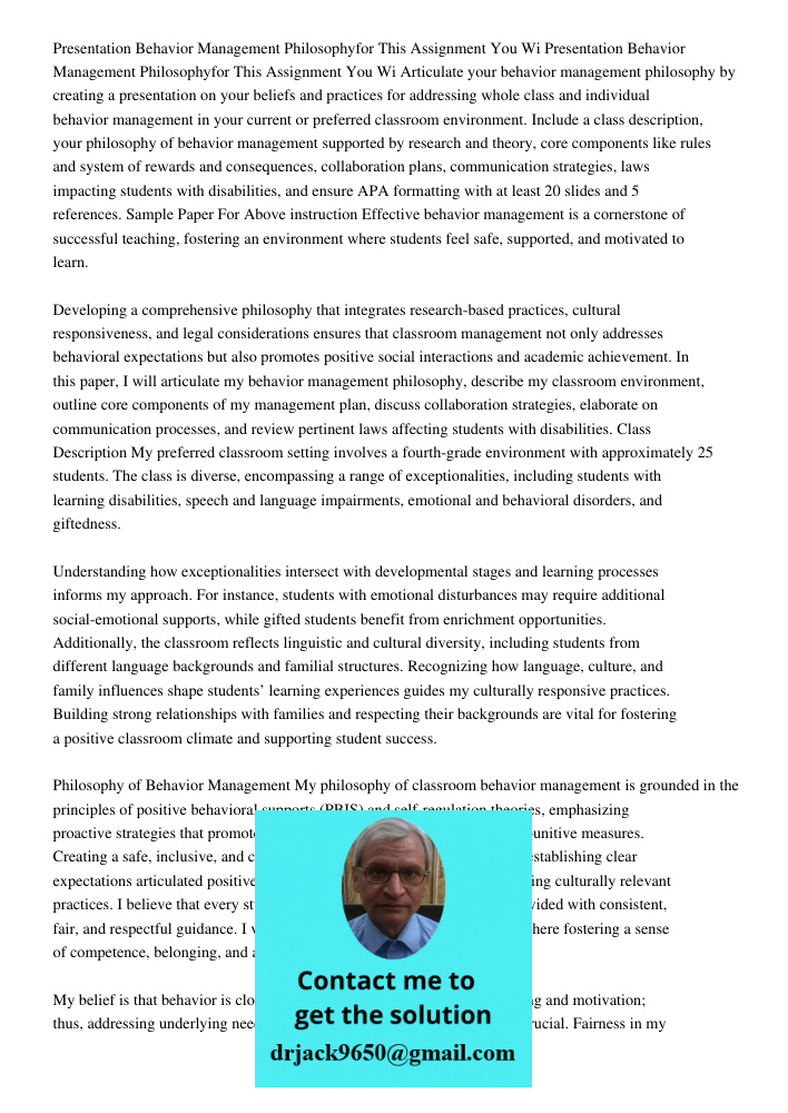 Articulate your behavior management philosophy by creating a presentation on your beliefs and practices for addressing whole class and individual behavior manag