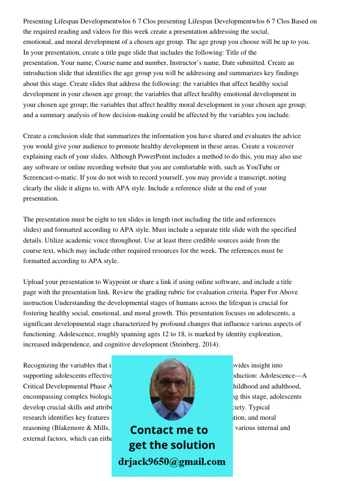 Based on the required reading and videos for this week create a presentation addressing the social, emotional, and moral development of a chosen age group. The 