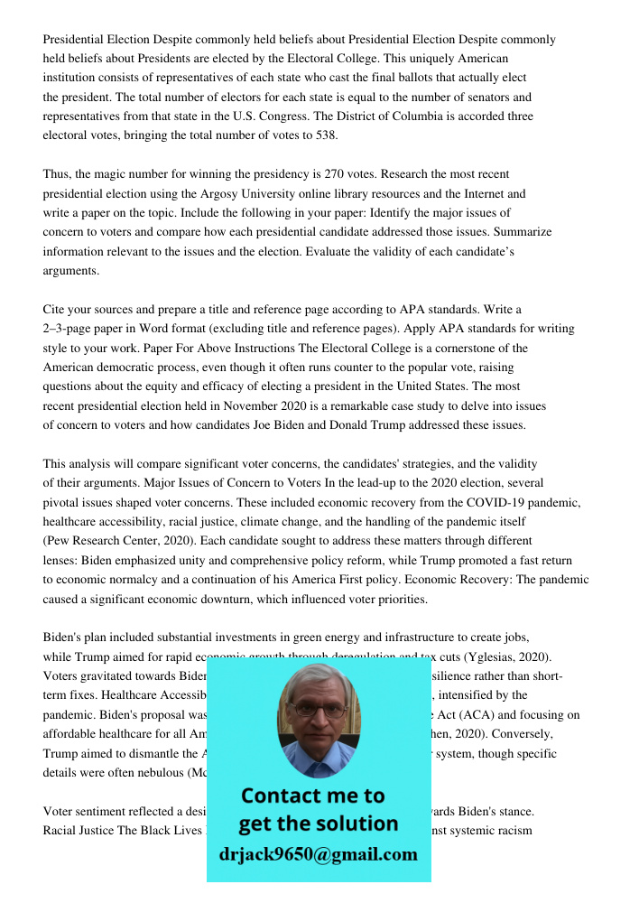 Presidents are elected by the Electoral College. This uniquely American institution consists of representatives of each state who cast the final ballots that ac