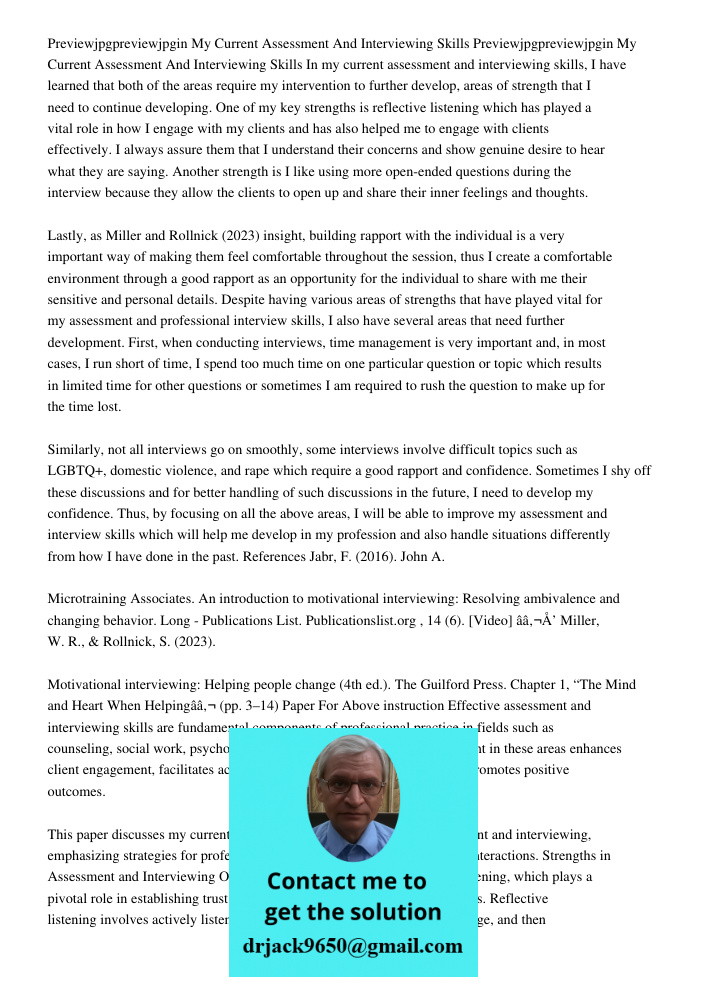 In my current assessment and interviewing skills, I have learned that both of the areas require my intervention to further develop, areas of strength that I nee