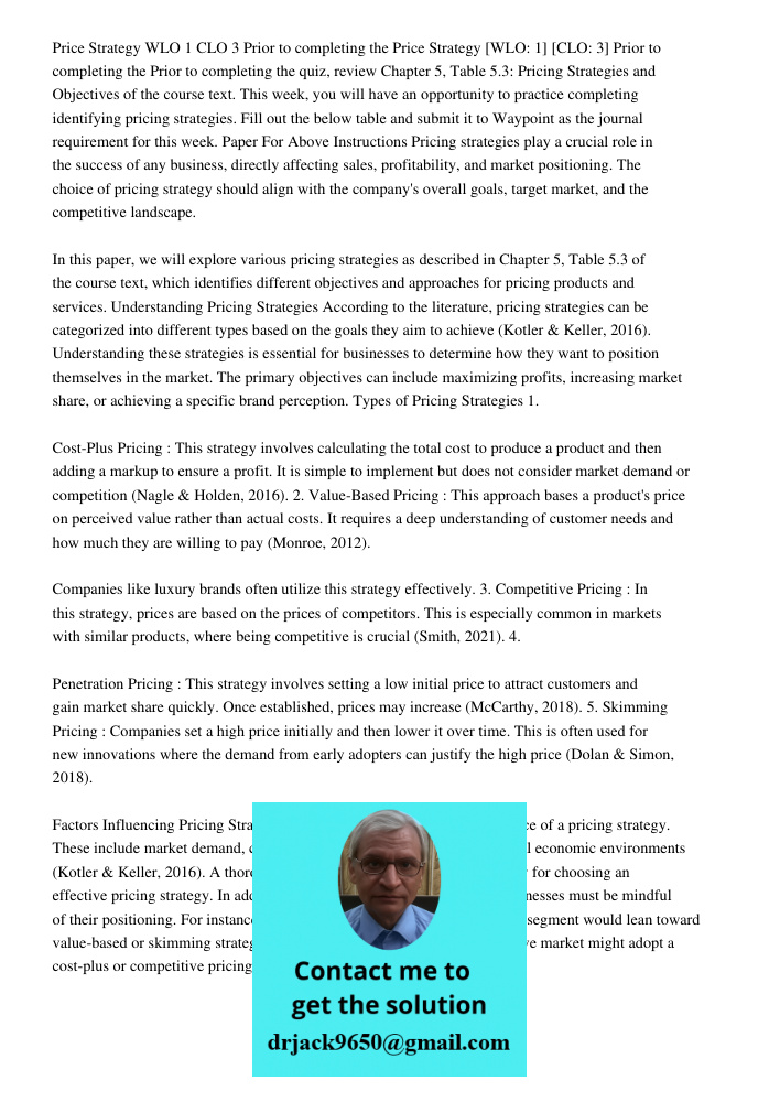 Prior to completing the quiz, review Chapter 5, Table 5.3: Pricing Strategies and Objectives of the course text. This week, you will have an opportunity to prac