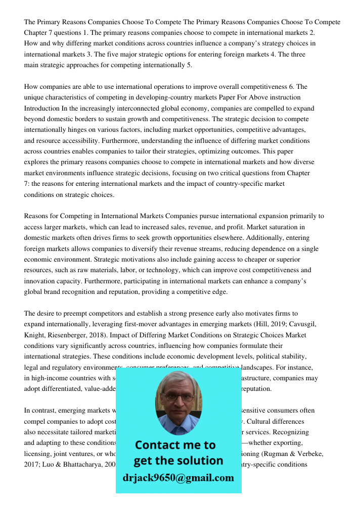 Chapter 7 questions 1. The primary reasons companies choose to compete in international markets 2. How and why differing market conditions across countries infl