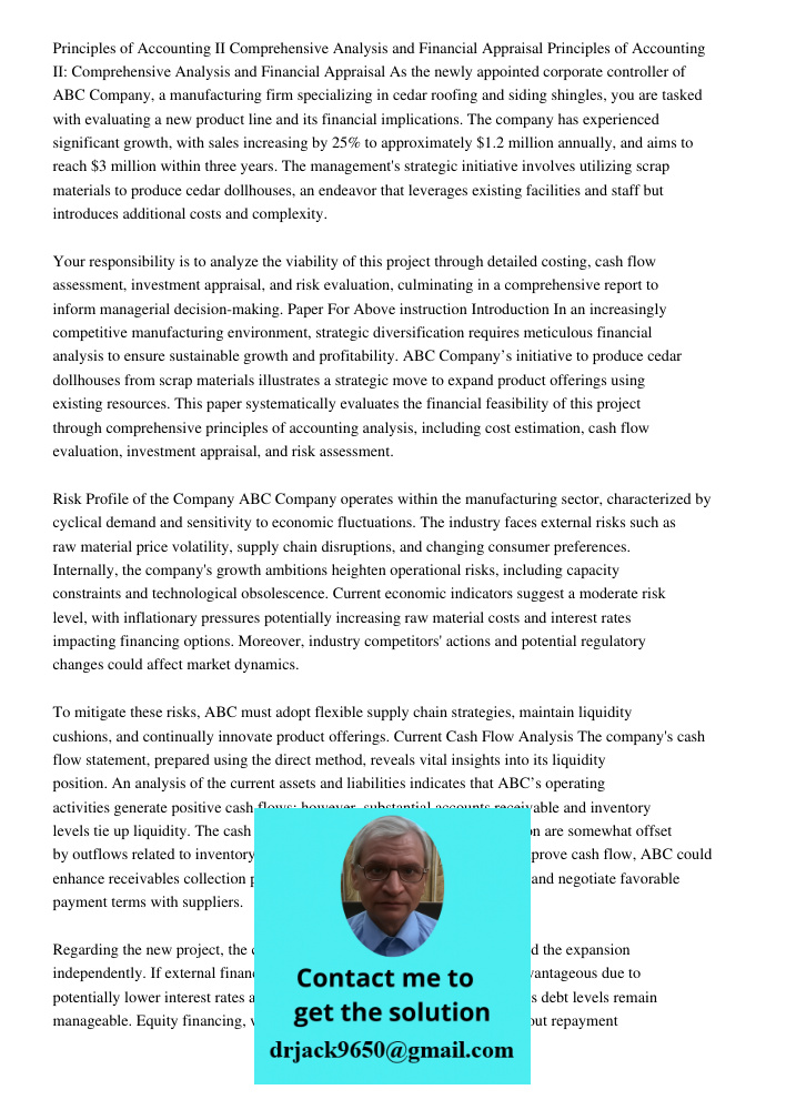 As the newly appointed corporate controller of ABC Company, a manufacturing firm specializing in cedar roofing and siding shingles, you are tasked with evaluati