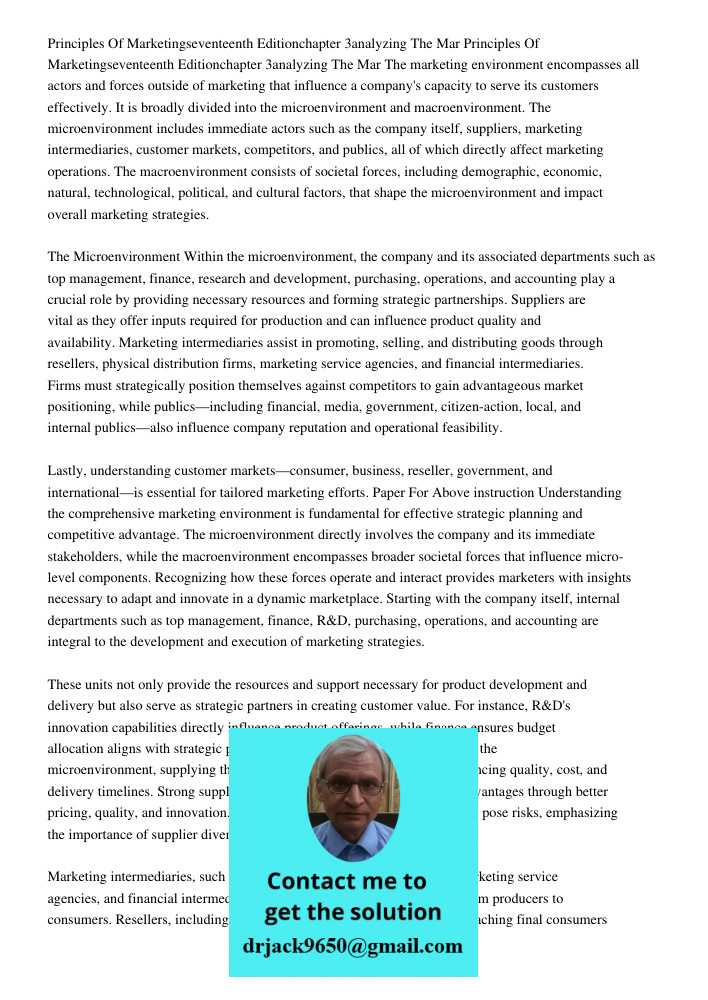 The marketing environment encompasses all actors and forces outside of marketing that influence a company's capacity to serve its customers effectively. It is b