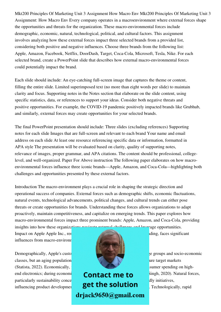 Every company operates in a macroenvironment where external forces shape the opportunities and threats for the organization. These macro-environmental forces in