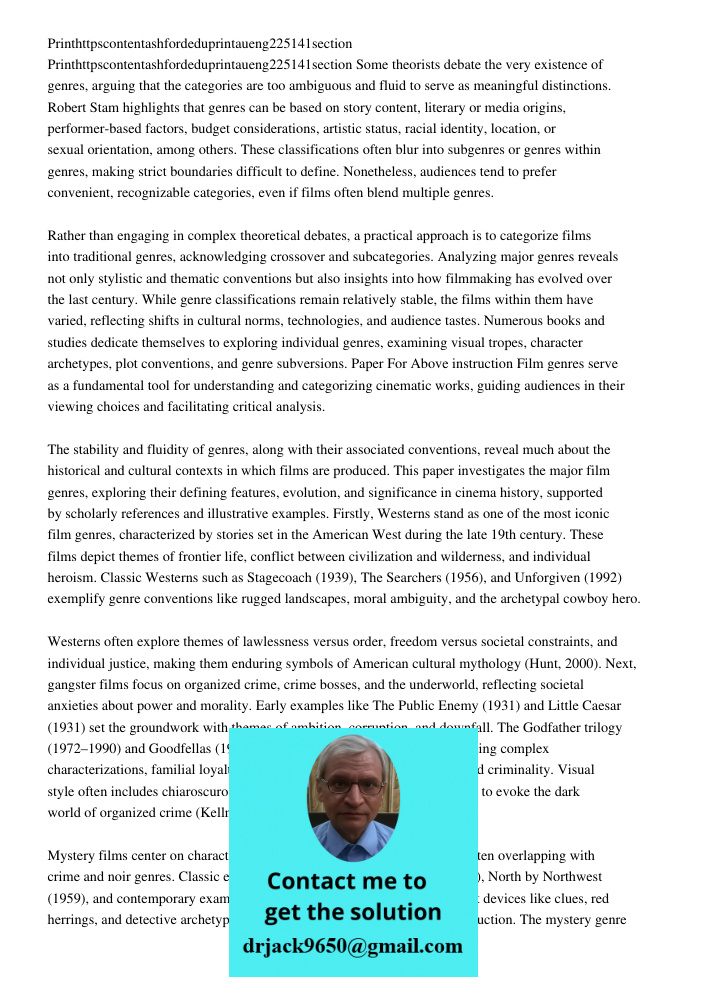 Some theorists debate the very existence of genres, arguing that the categories are too ambiguous and fluid to serve as meaningful distinctions. Robert Stam hig