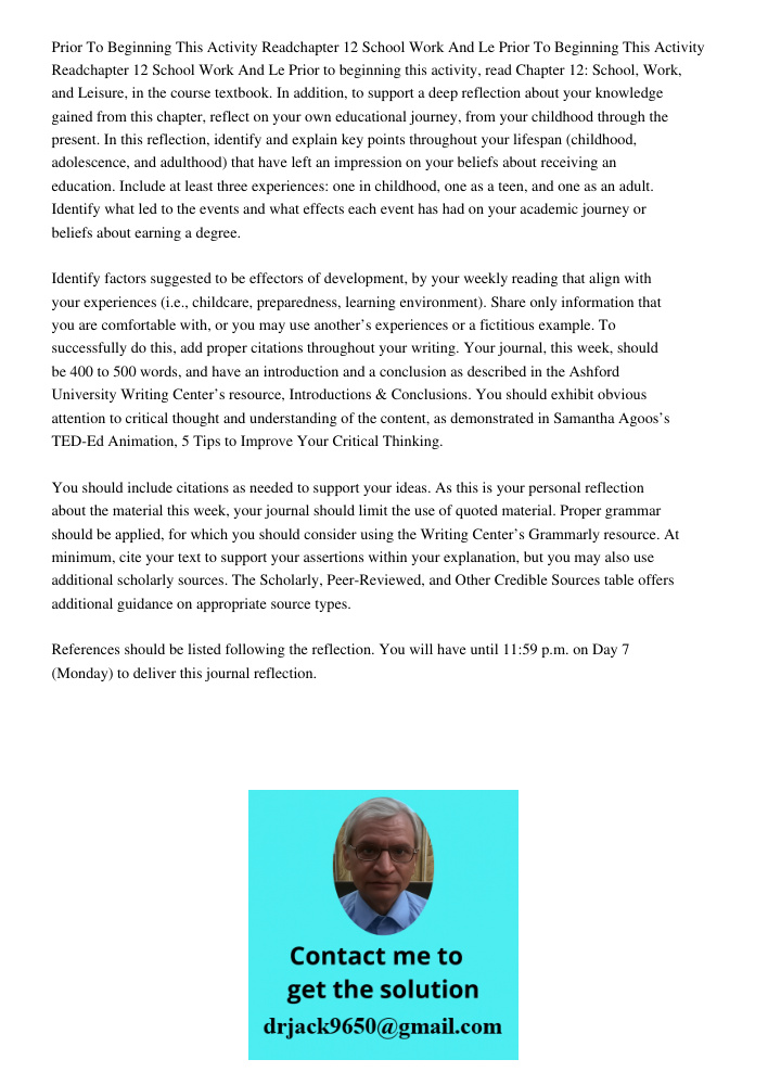 Prior to beginning this activity, read Chapter 12: School, Work, and Leisure, in the course textbook. In addition, to support a deep reflection about your knowl