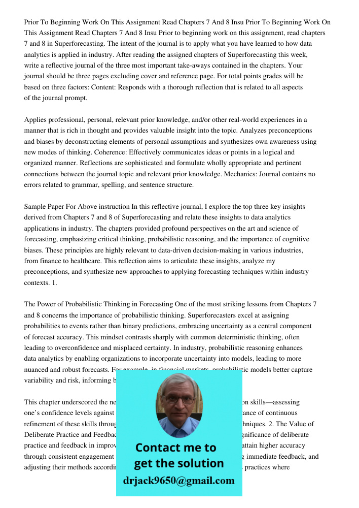 Prior to beginning work on this assignment, read chapters 7 and 8 in Superforecasting. The intent of the journal is to apply what you have learned to how data a