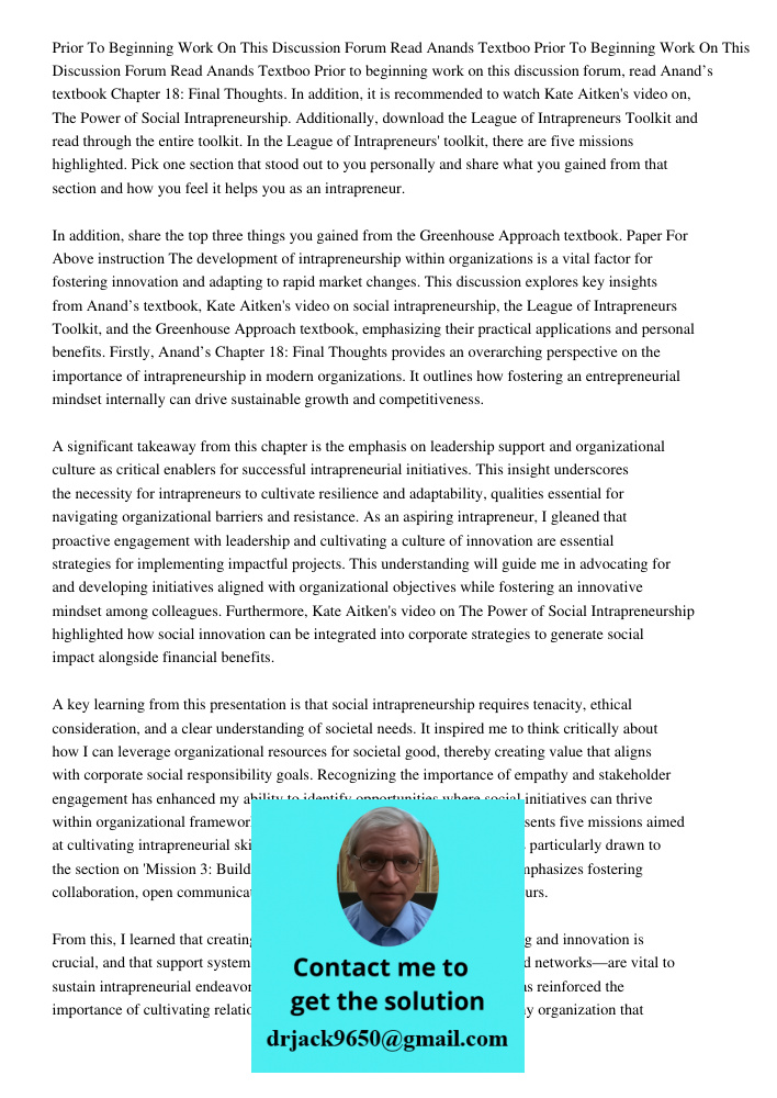 Prior to beginning work on this discussion forum, read Anand’s textbook Chapter 18: Final Thoughts. In addition, it is recommended to watch Kate Aitken's video 