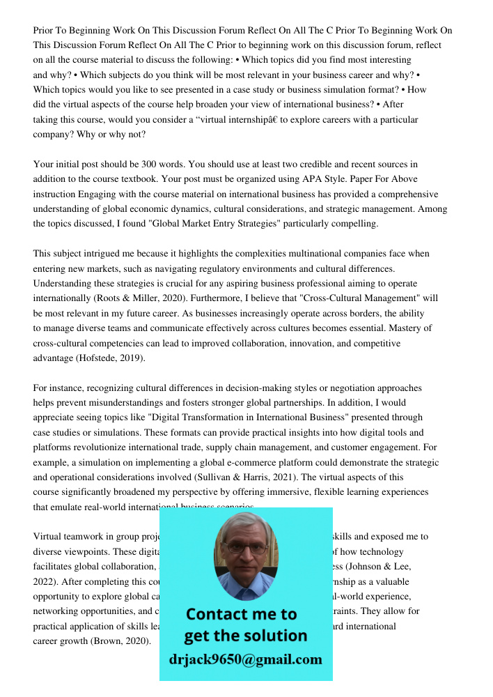 Prior to beginning work on this discussion forum, reflect on all the course material to discuss the following: • Which topics did you find most interesting and 