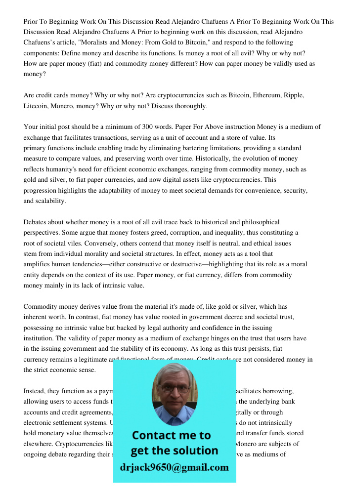 Prior to beginning work on this discussion, read Alejandro Chafuens’s article, "Moralists and Money: From Gold to Bitcoin," and respond to the following compone