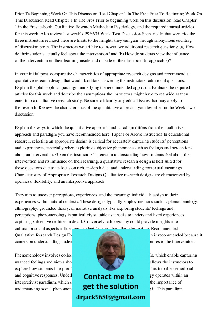 Prior to beginning work on this discussion, read Chapter 1 in the Frost e-book, Qualitative Research Methods in Psychology, and the required journal articles fo