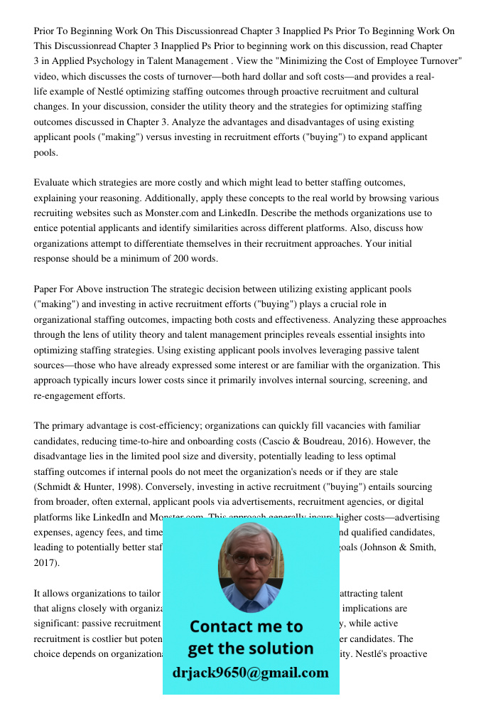Prior to beginning work on this discussion, read Chapter 3 in Applied Psychology in Talent Management. View the "Minimizing the Cost of Employee Turnover" video