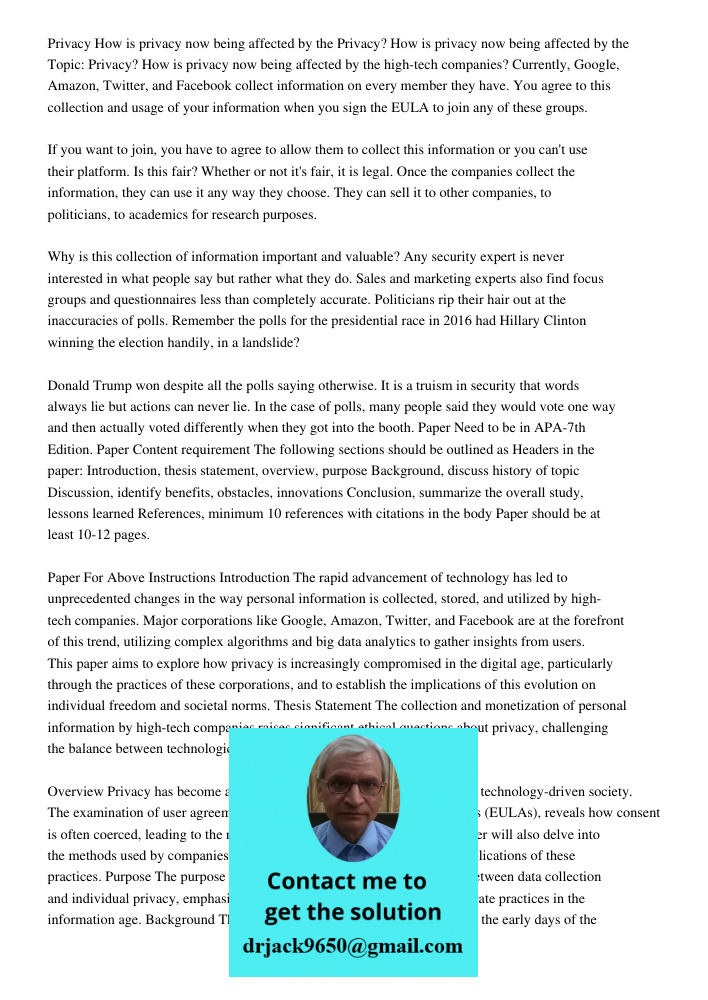 Topic: Privacy? How is privacy now being affected by the high-tech companies? Currently, Google, Amazon, Twitter, and Facebook collect information on every memb
