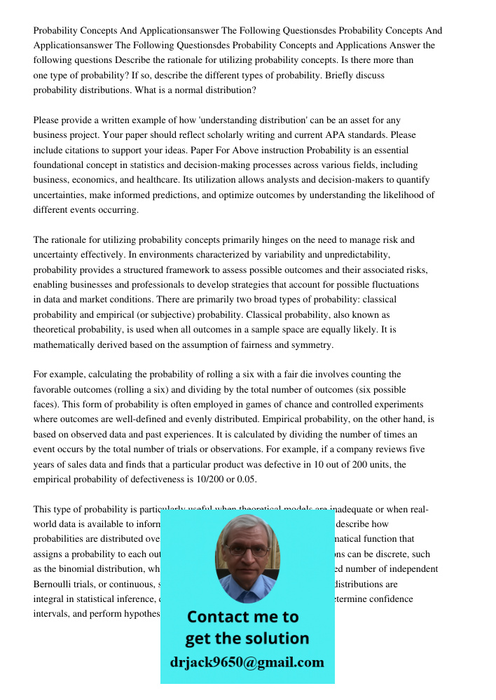 Probability Concepts and Applications Answer the following questions Describe the rationale for utilizing probability concepts. Is there more than one type of p