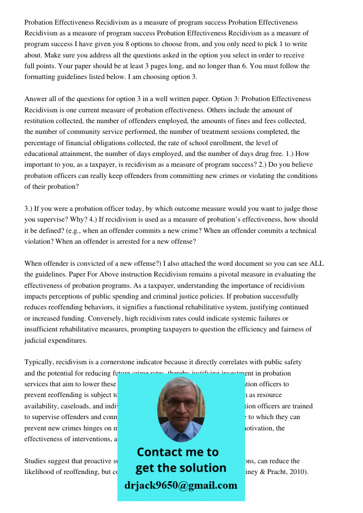 Probation Effectiveness Recidivism as a measure of program success I have given you 8 options to choose from, and you only need to pick 1 to write about. Make s