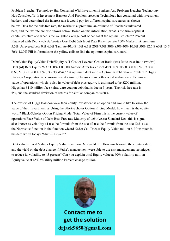 Problem 1reacher Technology has consulted with investment bankers and determined the interest rate it would pay for different capital structures, as shown below