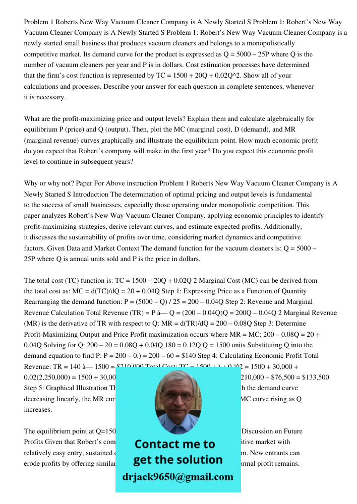 Problem 1: Robert’s New Way Vacuum Cleaner Company is a newly started small business that produces vacuum cleaners and belongs to a monopolistically competitive
