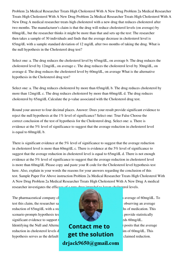 Problem 2a Medical Researcher Treats High Cholesterol With A New Drug A medical researcher treats high cholesterol with a new drug that reduces cholesterol afte