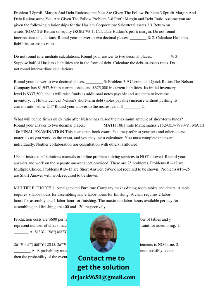Problem 3-8 Profit Margin and Debt Ratio Assume you are given the following relationships for the Haslam Corporation: Sales/total assets 2.1 Return on assets (R