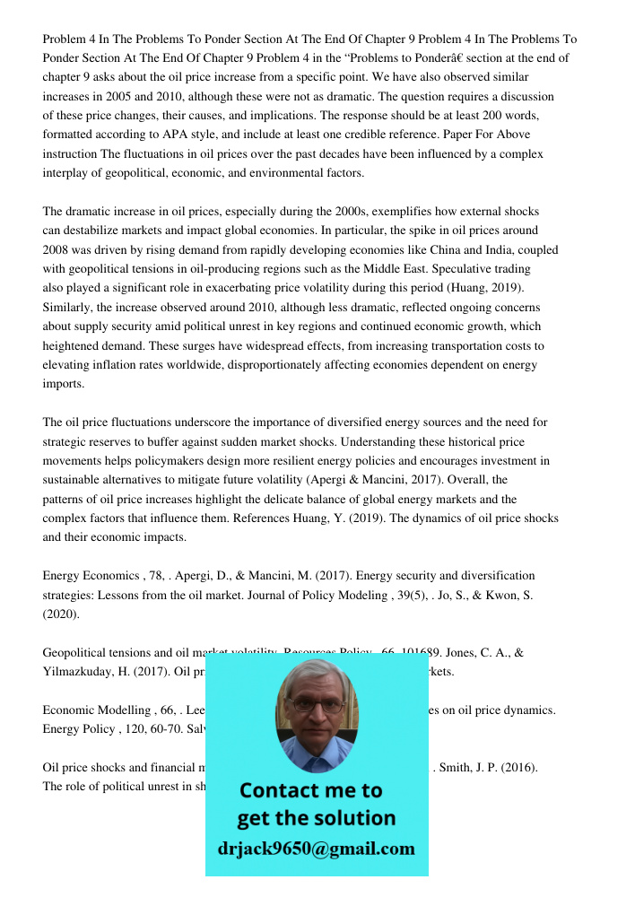 Problem 4 in the “Problems to Ponder” section at the end of chapter 9 asks about the oil price increase from a specific point. We have also observed similar inc